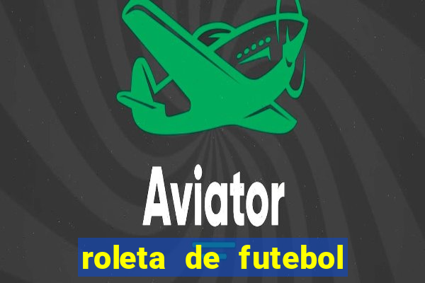 roleta de futebol roleta jogadores de futebol para